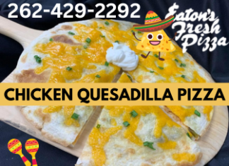 Chicken Quesadilla is Eaton’s June 2024 Fresh Pizza of the Month