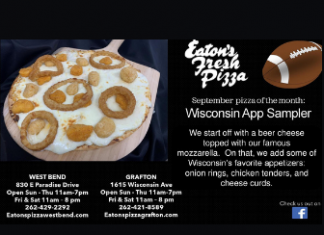 You can have it all with the September Wisconsin App Sampler Pizza at Eaton’s in West Bend
