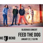 Feed the Dog at The Bend on Saturday, January 22, 2022