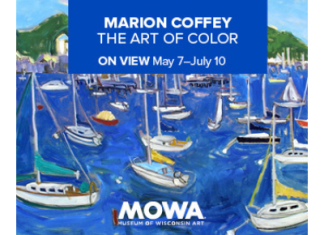 Marion Coffey’s “The Art of Color” on exhibition May 7 – July 10, 2022 at MOWA | By Jennifer Turner