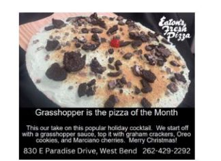 Grasshopper is the December Pizza of the Month at Eaton’s Fresh Pizza in West Bend / Grafton