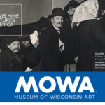 Museum of Wisconsin Art presents Lewis Hine’s iconic documentary photography